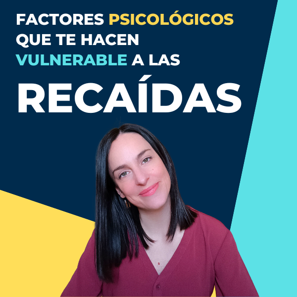 Factores psicológicos que predisponen a una recaída